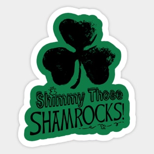 Shimmy Those Shamrocks St Pattys Day Sticker